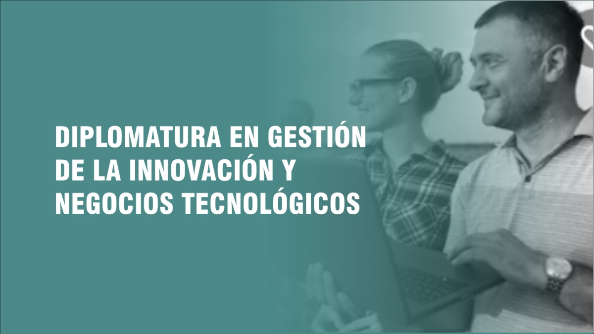Diplomatura en Gestión de la Innovación y Negocios Tecnológicos